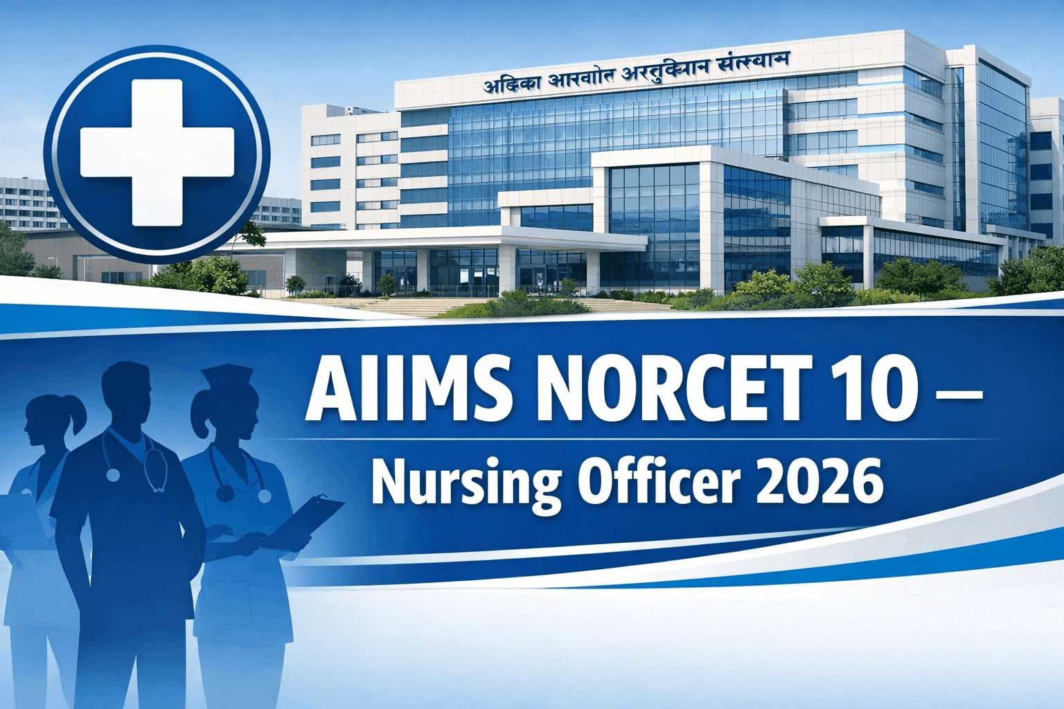 AIIMS NORCET 10 Nursing Officer 2026 – 3500+ Posts | Last Date 15 March | Direct Apply Link