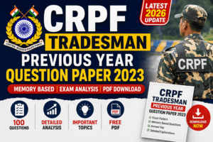 CRPF Tradesman Previous Year Question Paper, pdf and more